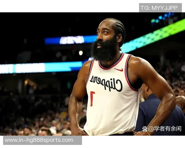 快船明确表态不考虑交易哈登下赛季合同仅1332万受保障